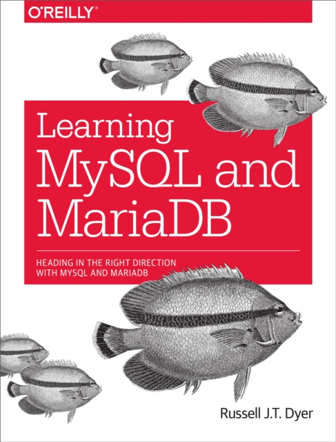 Learning MySQL and MariaDB : Heading in the Right Direction with MySQL and MariaDB, EPUB eBook