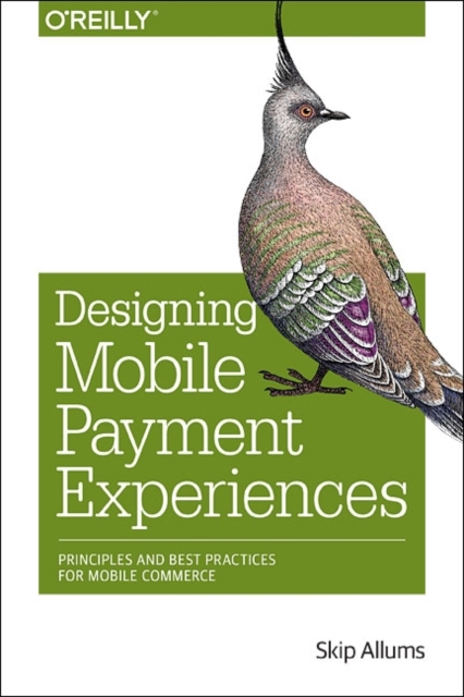 Designing Mobile Payment Experiences, Paperback / softback Book
