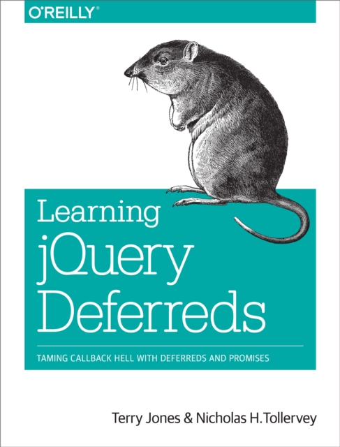 Learning jQuery Deferreds : Taming Callback Hell with Deferreds and Promises, EPUB eBook