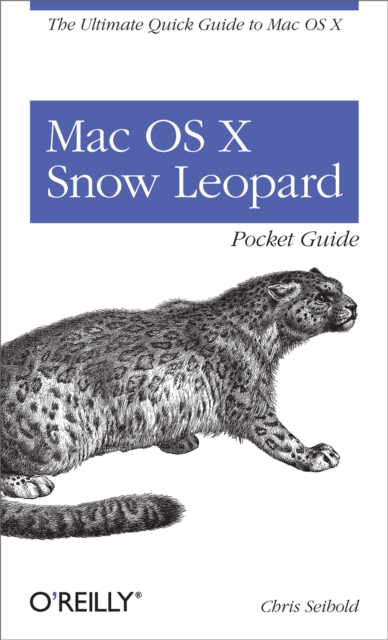 Mac OS X Snow Leopard Pocket Guide : The Ultimate Quick Guide to Mac OS X, EPUB eBook