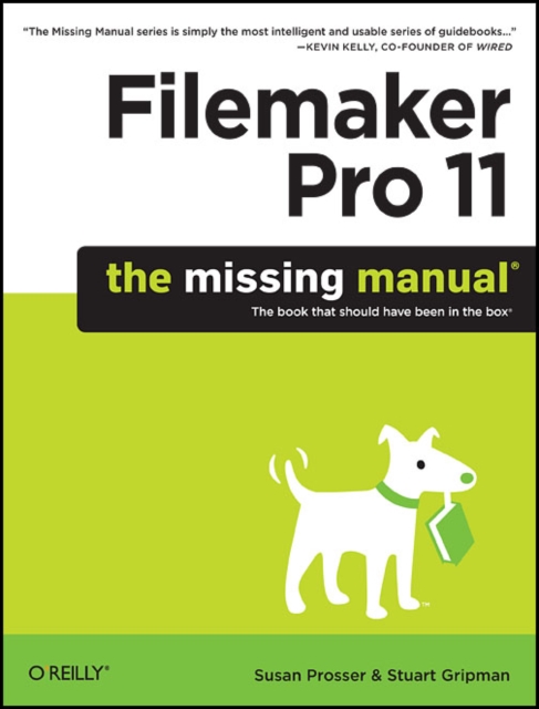 FileMaker Pro 11: The Missing Manual : The Book That Should Have Been in the Box, Paperback / softback Book