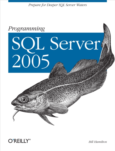 Programming SQL Server 2005 : Prepare for Deeper SQL Server Waters, PDF eBook
