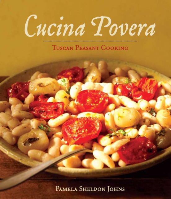 Cucina Povera : Tuscan Peasant Cooking, Hardback Book