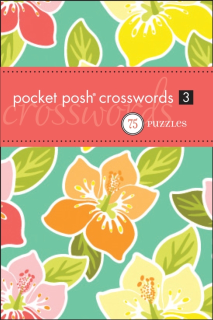 Pocket Posh Crosswords 3 : 75 Puzzles, Paperback Book