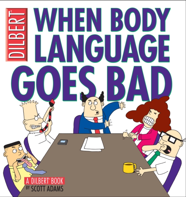 When Body Language Goes Bad : A Dilbert Book, EPUB eBook
