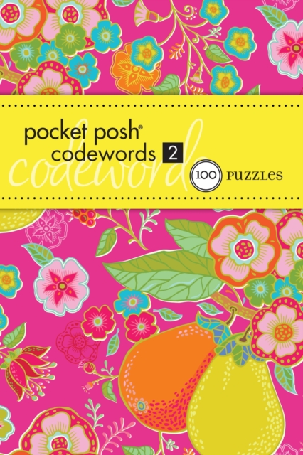Pocket Posh Codewords 2 : 100 Puzzles, Paperback Book