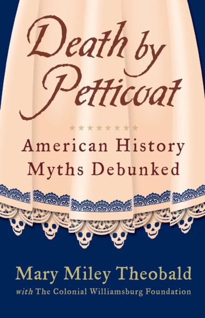 Death by Petticoat : American History Myths Debunked, EPUB eBook