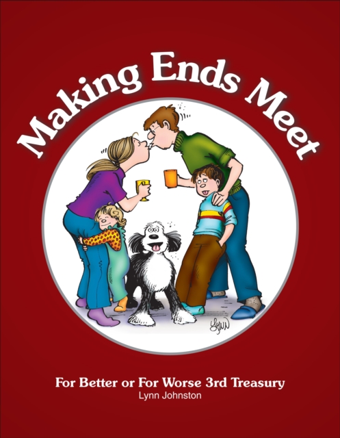 Making Ends Meet : For Better or for Worse 3rd Treasury, Hardback Book