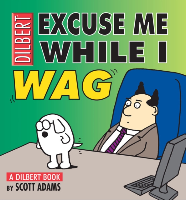 Excuse Me While I Wag : A Dilbert Book, EPUB eBook