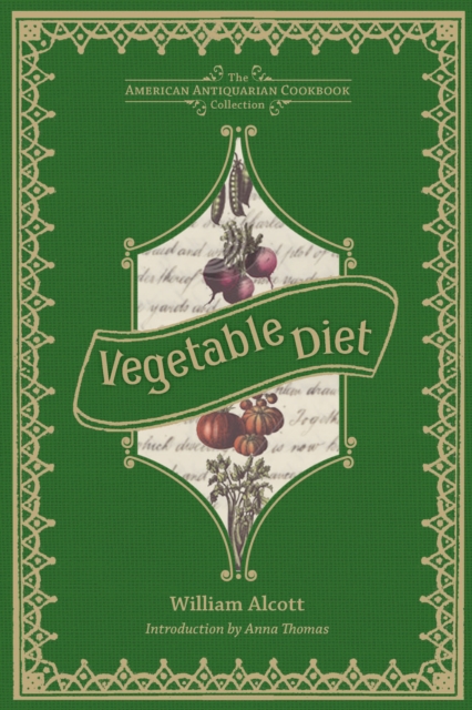 Vegetable Diet : As Sanctioned by Medical Men, and by Experience in All Ages, EPUB eBook