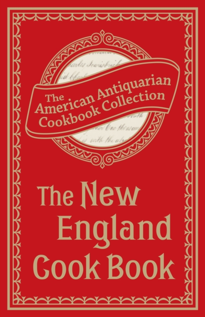 The New England Cook Book : Or, Young Housekeeper's Guide, EPUB eBook