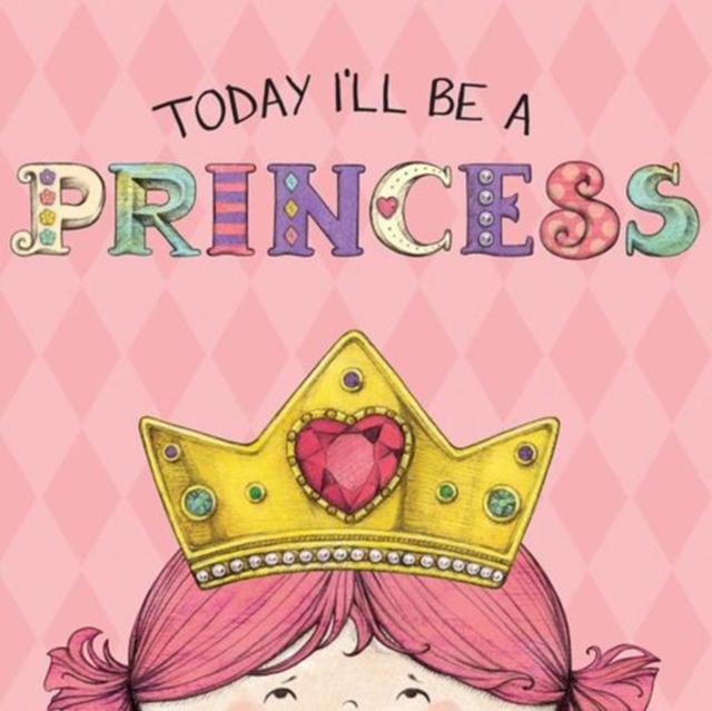 Today I'll Be a Princess, Board book Book