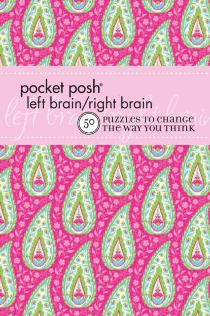 Pocket Posh Left Brain/Right Brain 2 : 50 Puzzles to Change the Way You Think, Paperback Book