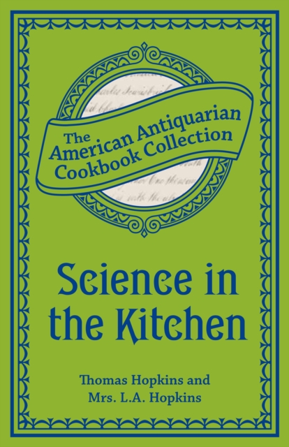 Science in the Kitchen : Important Discoveries and Improvements in the Art of Cooking, PDF eBook