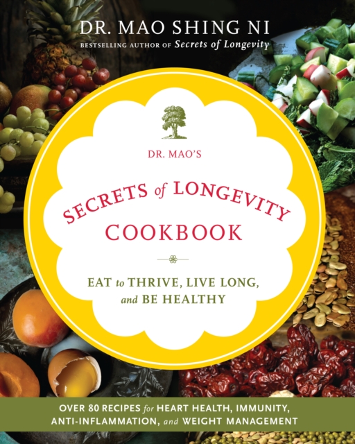Dr. Mao's Secrets of Longevity Cookbook : Eat to Thrive, Live Long, and Be Healthy, EPUB eBook