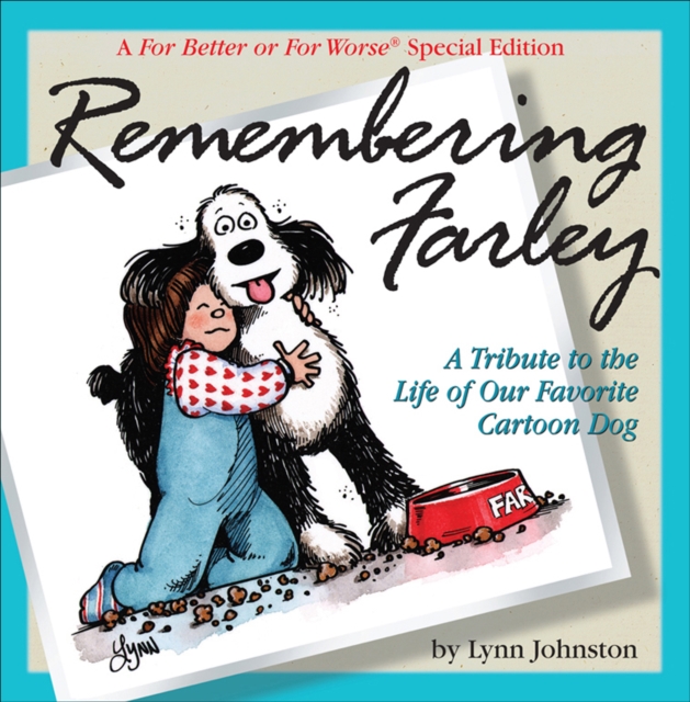 Remembering Farley : A Tribute to the Life of Our Favorite Cartoon Dog, EPUB eBook