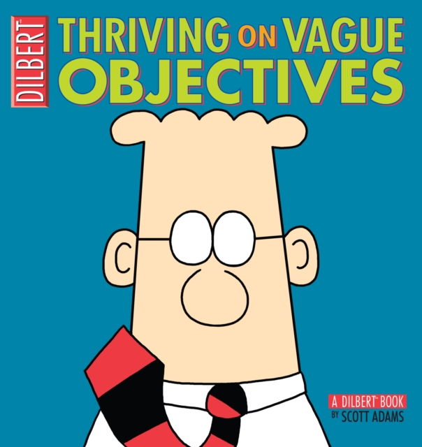 Thriving on Vague Objectives : A Dilbert Collection, PDF eBook