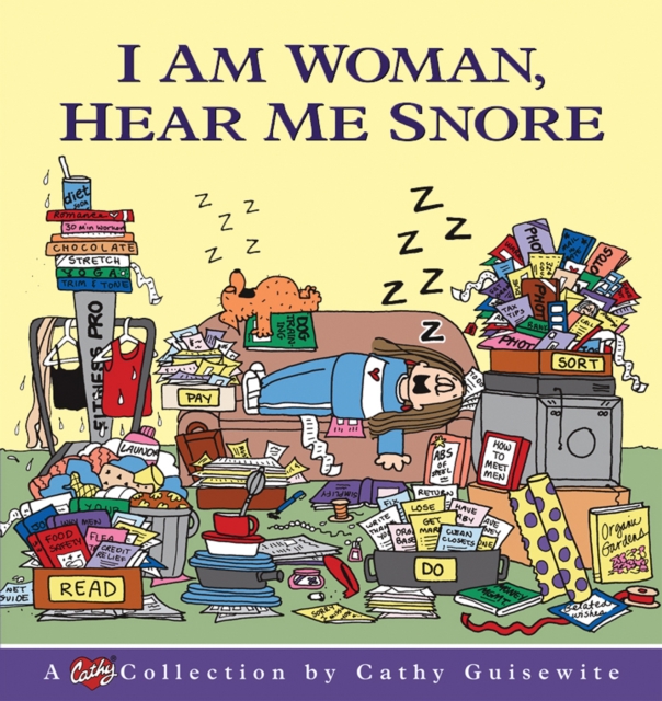 I Am Woman, Hear Me Snore : A Cathy Collection, EPUB eBook
