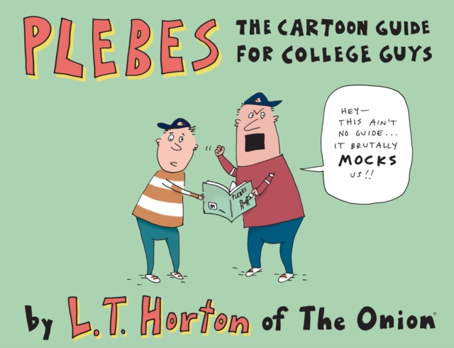 Plebes : The Cartoon Guide For College Guys, PDF eBook