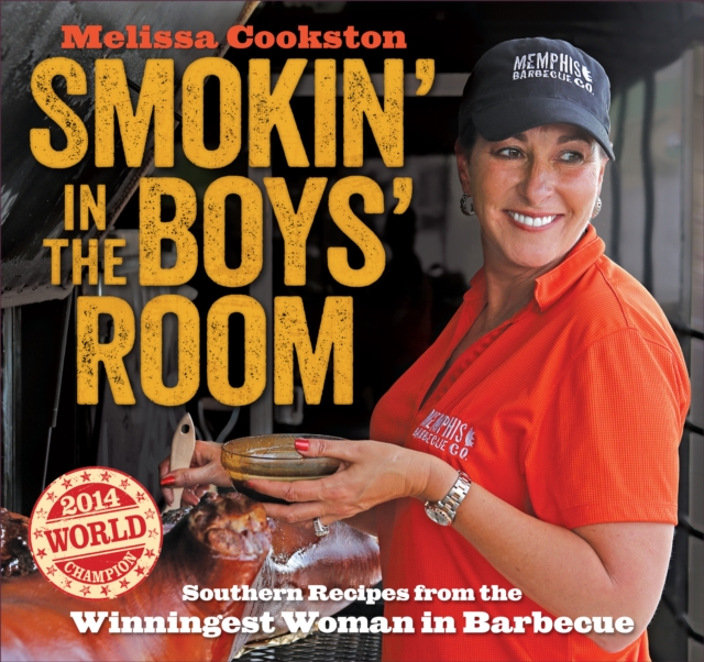 Smokin' in the Boys' Room : Southern Recipes from the Winningest Woman in Barbecue, EPUB eBook