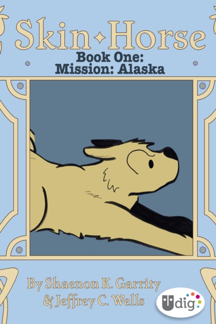 Skin Horse: Book One-Mission Alaska, PDF eBook