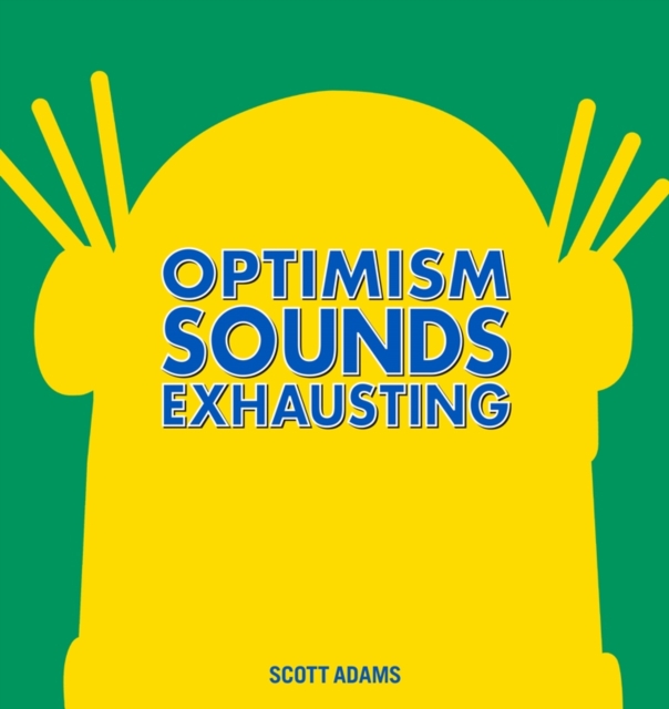 Optimism Sounds Exhausting, Hardback Book