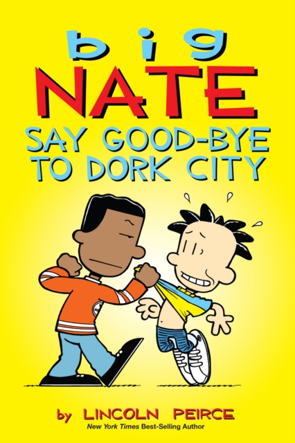 Big Nate: Say Good-bye to Dork City, EPUB eBook