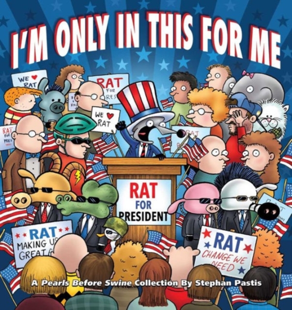 I'm Only in This for Me : A Pearls Before Swine Collection, Paperback / softback Book