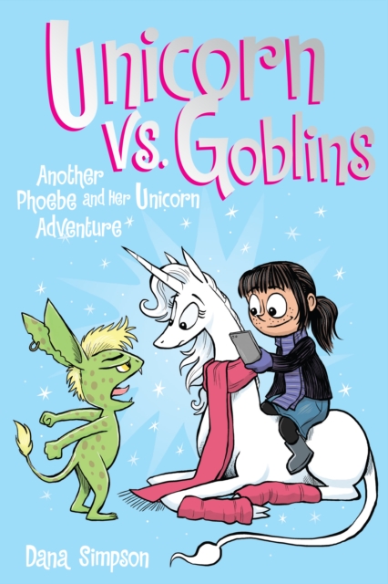 Unicorn vs. Goblins : Another Phoebe and Her Unicorn Adventure, PDF eBook