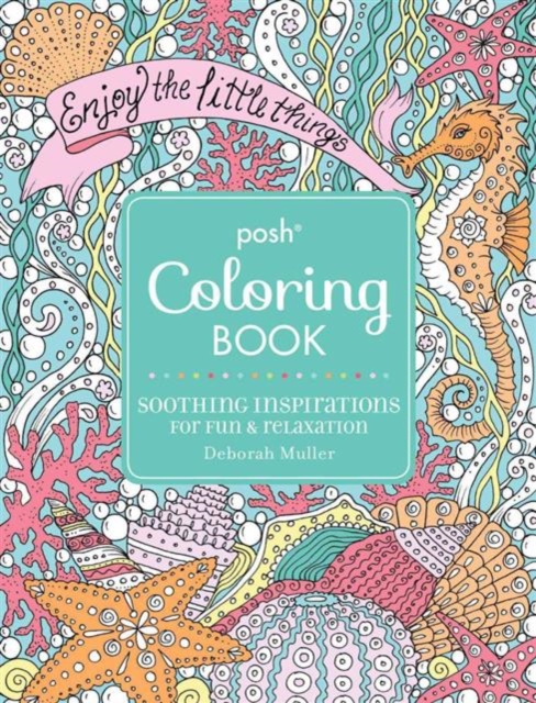 Posh Adult Coloring Book: Soothing Inspirations for Fun & Relaxation, Paperback / softback Book