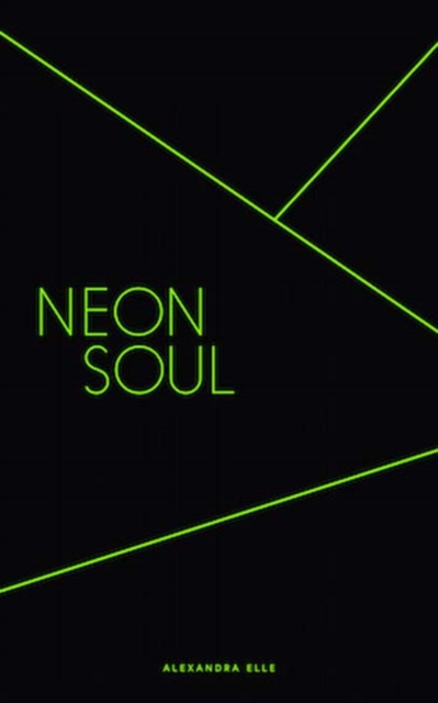 Neon Soul : A Collection of Poetry and Prose, Paperback / softback Book