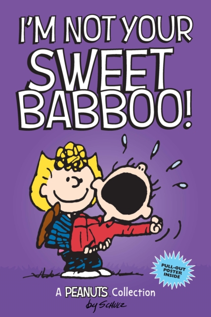 I'm Not Your Sweet Babboo! : A PEANUTS Collection, Paperback / softback Book