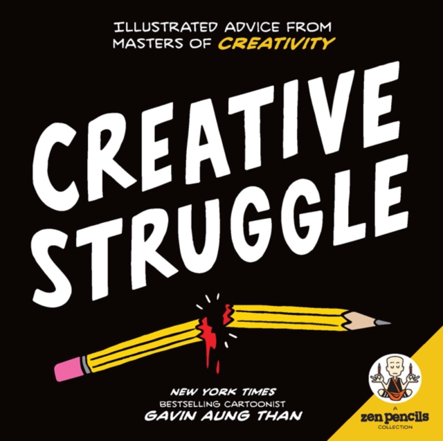 Zen Pencils--Creative Struggle : Illustrated Advice from Masters of Creativity, Paperback / softback Book