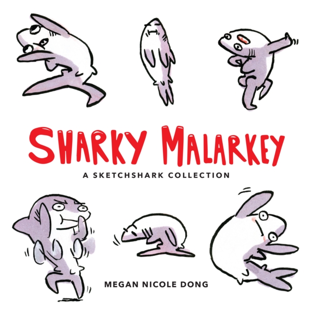 Sharky Malarkey : A Sketchshark Collection, Paperback / softback Book
