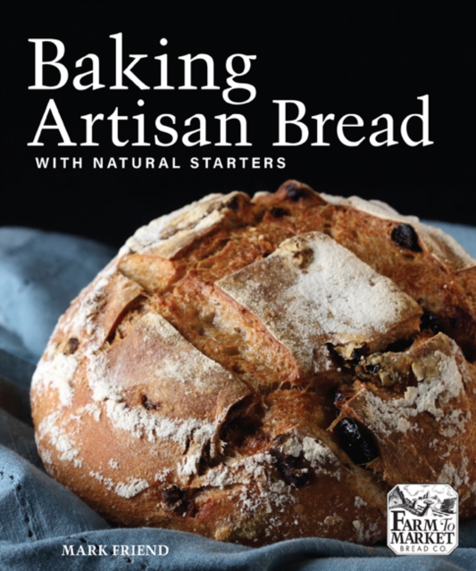 Baking Artisan Bread with Natural Starters, Paperback / softback Book