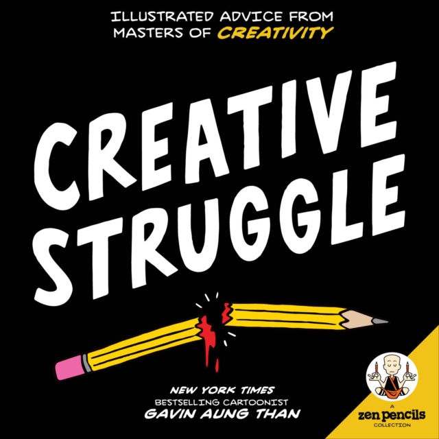 Zen Pencils--Creative Struggle : Illustrated Advice from Masters of Creativity, EPUB eBook