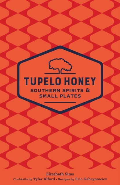 Tupelo Honey Southern Spirits & Small Plates, EPUB eBook