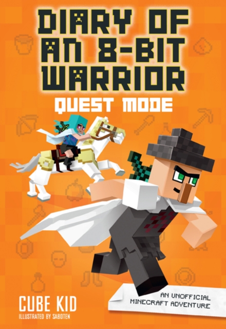 Diary of an 8-Bit Warrior: Quest Mode : An Unofficial Minecraft Adventure, Paperback / softback Book