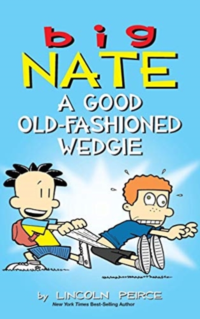 Big Nate : A Good Old-Fashioned Wedgie, Hardback Book