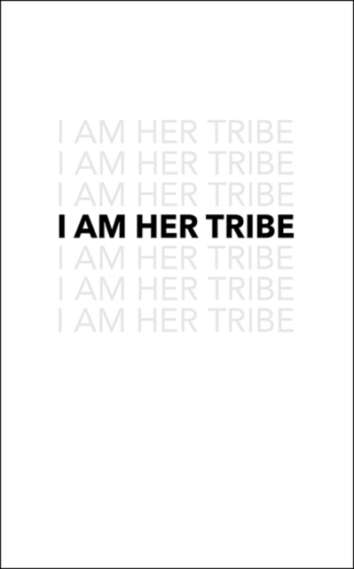 I Am Her Tribe, Paperback / softback Book