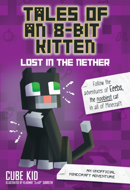 Tales of an 8-Bit Kitten: Lost in the Nether : An Unofficial Minecraft Adventure, EPUB eBook