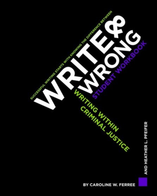 Write  &  Wrong: Writing Within Criminal Justice, A Student Workbook, Spiral bound Book