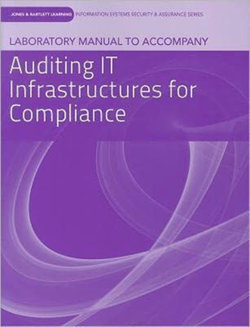 Laboratory Manual to Accompany Auditing IT Infrastructure for Compliance, Paperback / softback Book