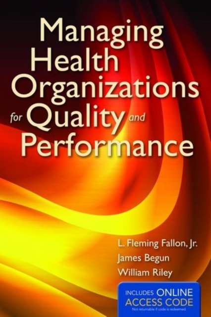 Managing Health Organizations For Quality And Performance, Hardback Book