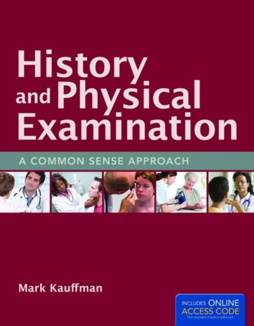 History And Physical Examination: A Common Sense Approach, Hardback Book