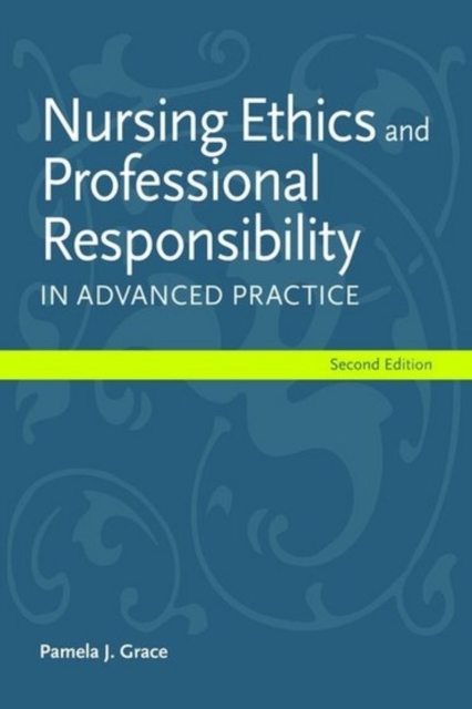 Nursing Ethics And Professional Responsibility In Advanced Practice, Paperback / softback Book