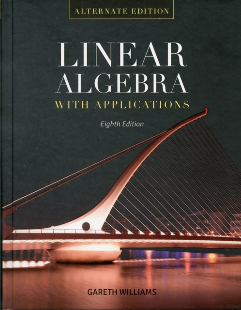 Linear Algebra With Applications: Alternate Edition, Hardback Book