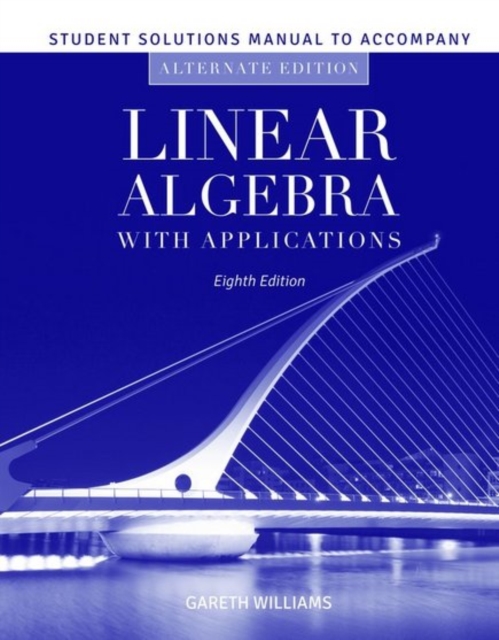 Student Solutions Manual To Accompany Linear Algebra With Applications, Alternate, Paperback / softback Book