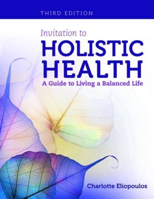Invitation To Holistic Health: A Guide To Living A Balanced Life, Paperback / softback Book
