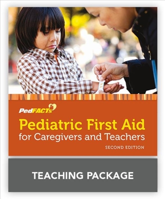 Pediatric First Aid For Caregivers And Teachers (Pedfacts) Pedfacts Teaching Package, Hardback Book